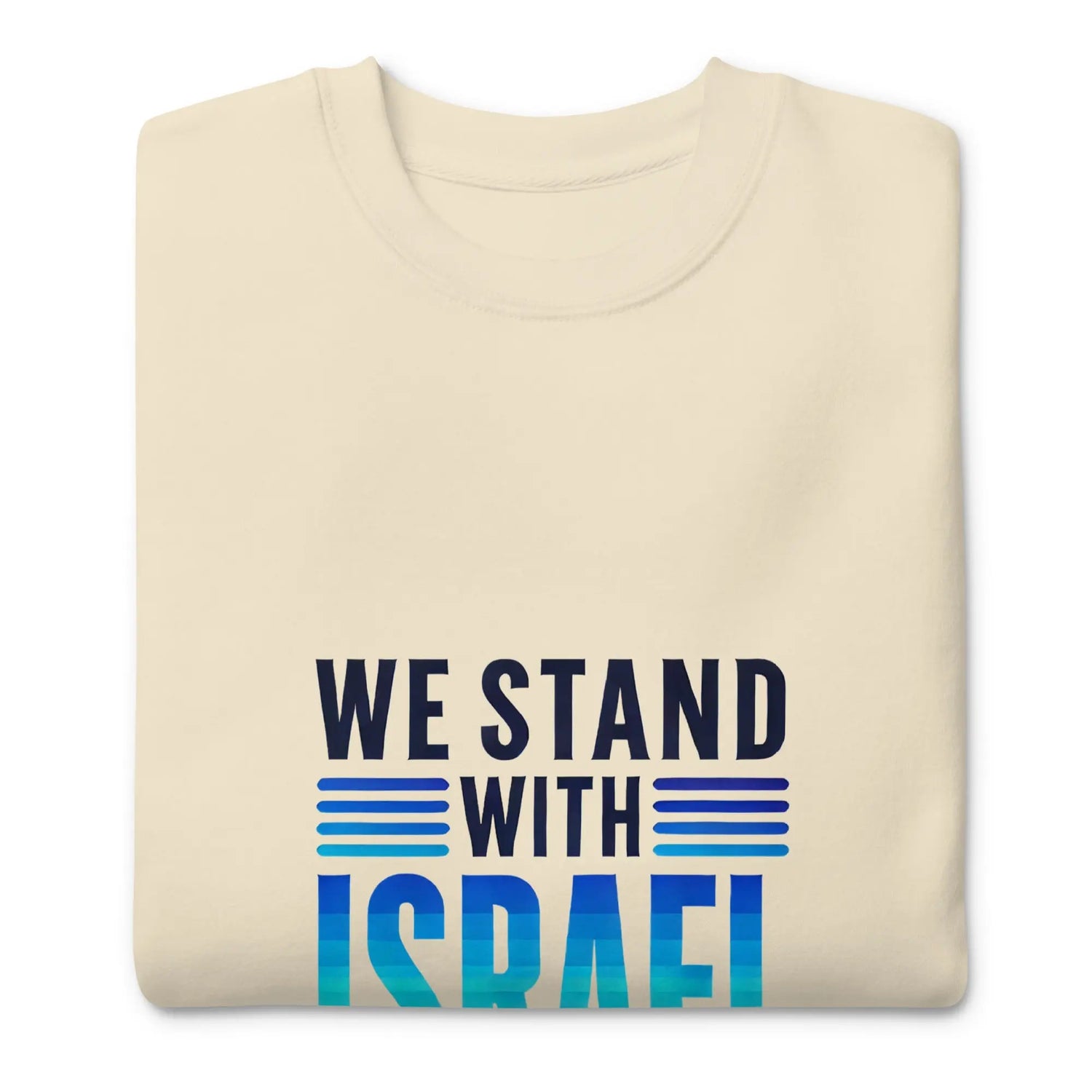 We Stand with Israel Premium Unisex Sweatshirt The Israel Store