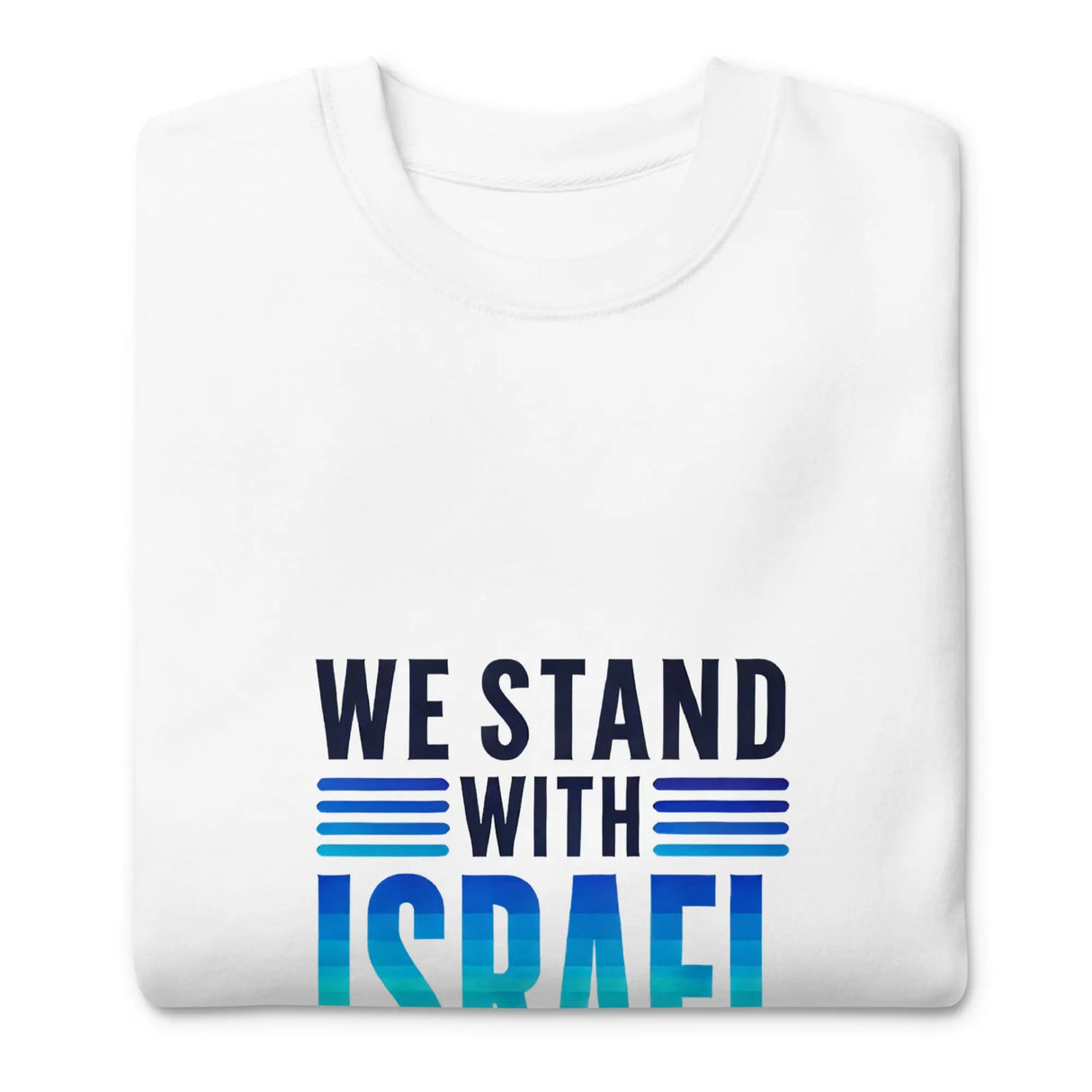 We Stand with Israel Premium Unisex Sweatshirt The Israel Store