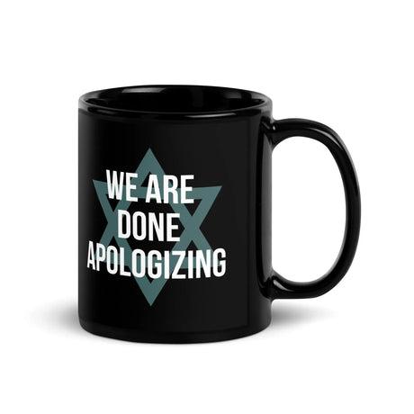 Pro-Israel Mug – We Are Done Apologizing The Israel Store
