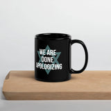 Pro-Israel Mug – We Are Done Apologizing The Israel Store