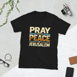 Pray For Jerusalem Unisex T-Shirt The Israel Store