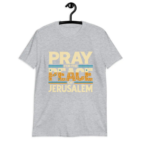 Pray For Jerusalem Unisex T-Shirt The Israel Store