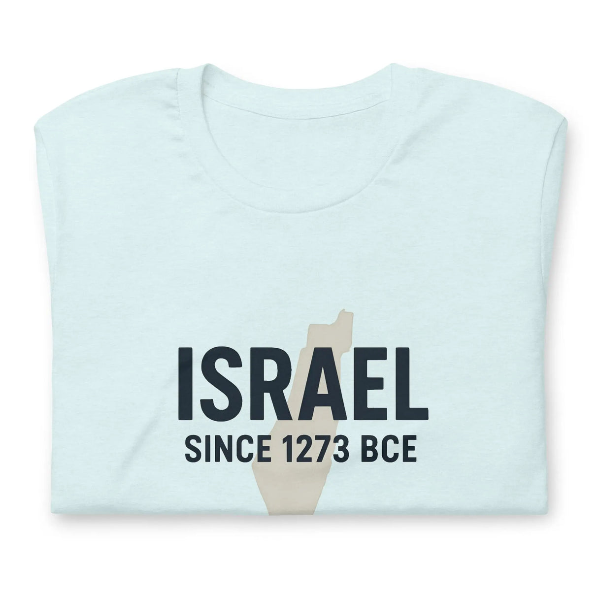 Israel Since 1273 BCE Unisex T-Shirt The Israel Store