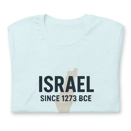 Israel Since 1273 BCE Unisex T-Shirt The Israel Store