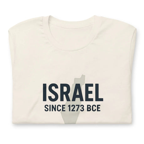 Israel Since 1273 BCE Unisex T-Shirt The Israel Store
