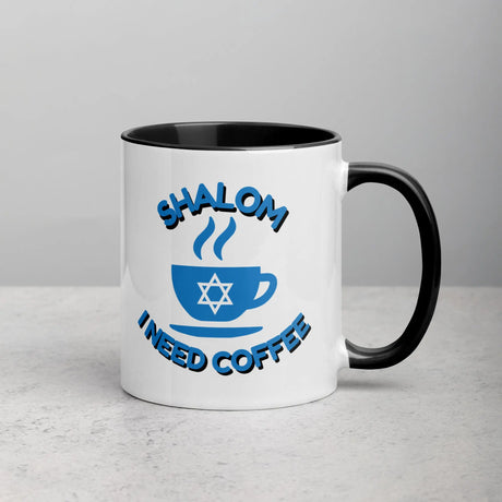 Shalom I Need Coffee Mug with Color Inside – Fun Jewish Mug with Color The Israel Store