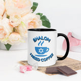 Shalom I Need Coffee Mug with Color Inside – Fun Jewish Mug with Color The Israel Store