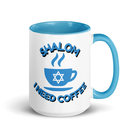 Shalom I Need Coffee Mug with Color Inside – Fun Jewish Mug with Color The Israel Store