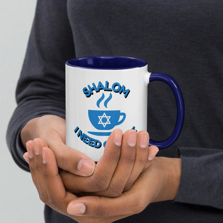 Shalom I Need Coffee Mug with Color Inside – Fun Jewish Mug with Color The Israel Store