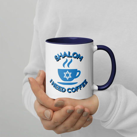 Shalom I Need Coffee Mug with Color Inside – Fun Jewish Mug with Color The Israel Store